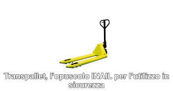 Transpallet, l’opuscolo INAIL per l’utilizzo in sicurezza 20190709 transpallet