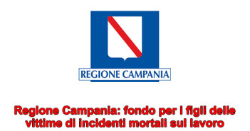Regione Campania: fondo per i figli delle vittime di incidenti mortali sul lavoro 20190927 - campania