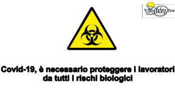 Covid-19, è necessario proteggere i lavoratori da tutti i rischi biologici 20201012 - biologico