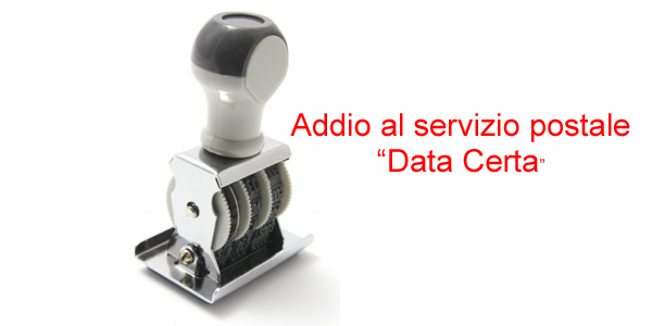 Addio al servizio postale “Data certa”