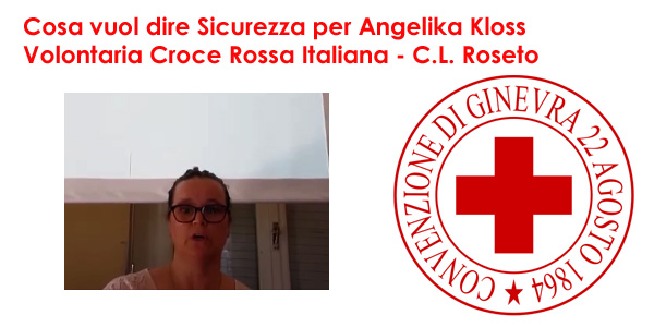 Cosa vuol dire sicurezza per Angelika Kloss, Volontaria CRI