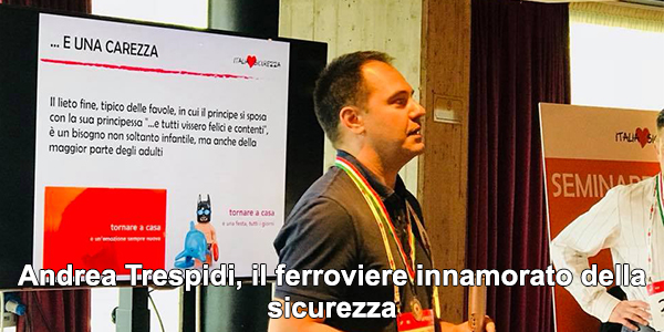 Andrea Trespidi, il ferroviere innamorato della sicurezza