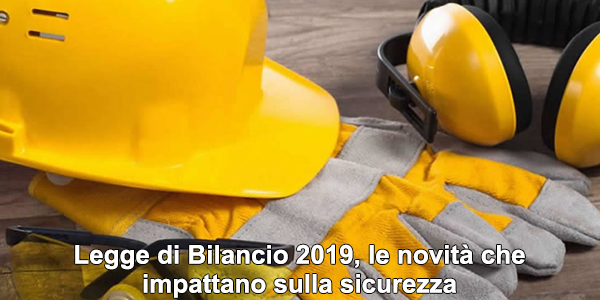 Legge di Bilancio 2019, le novità che impattano sulla sicurezza