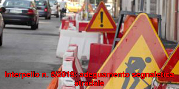 Interpello n. 5/2019: adeguamento segnaletica stradale