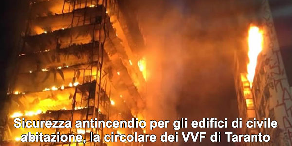 Sicurezza antincendio per gli edifici di civile abitazione, la circolare dei VVF di Taranto