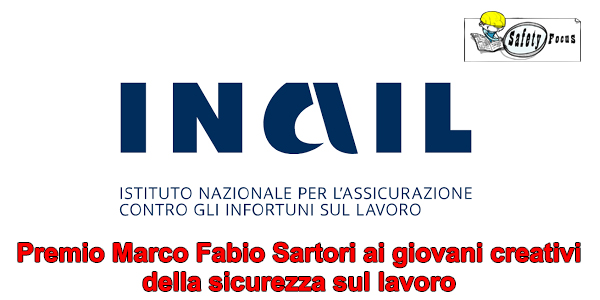 Premio Marco Fabio Sartori ai giovani creativi della sicurezza sul lavoro