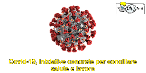 Covid-19, iniziative concrete per conciliare salute e lavoro