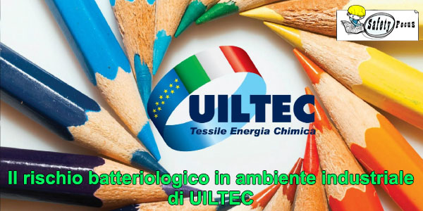 Il rischio batteriologico in ambiente industriale di UILTEC