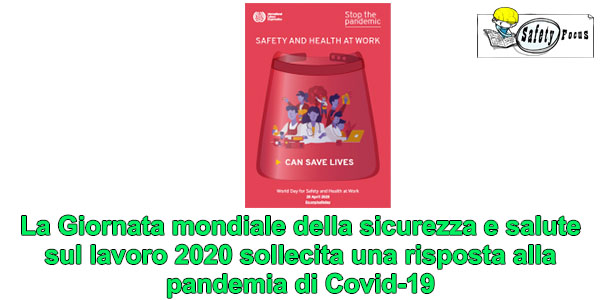 La Giornata mondiale della sicurezza e salute sul lavoro 2020 sollecita una risposta alla pandemia di Covid-19