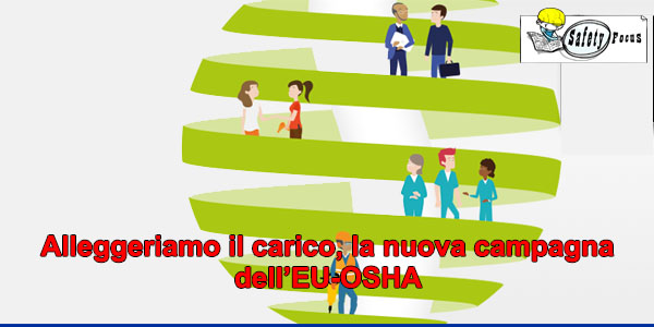 Alleggeriamo il carico, la nuova campagna dell’EU-OSHA